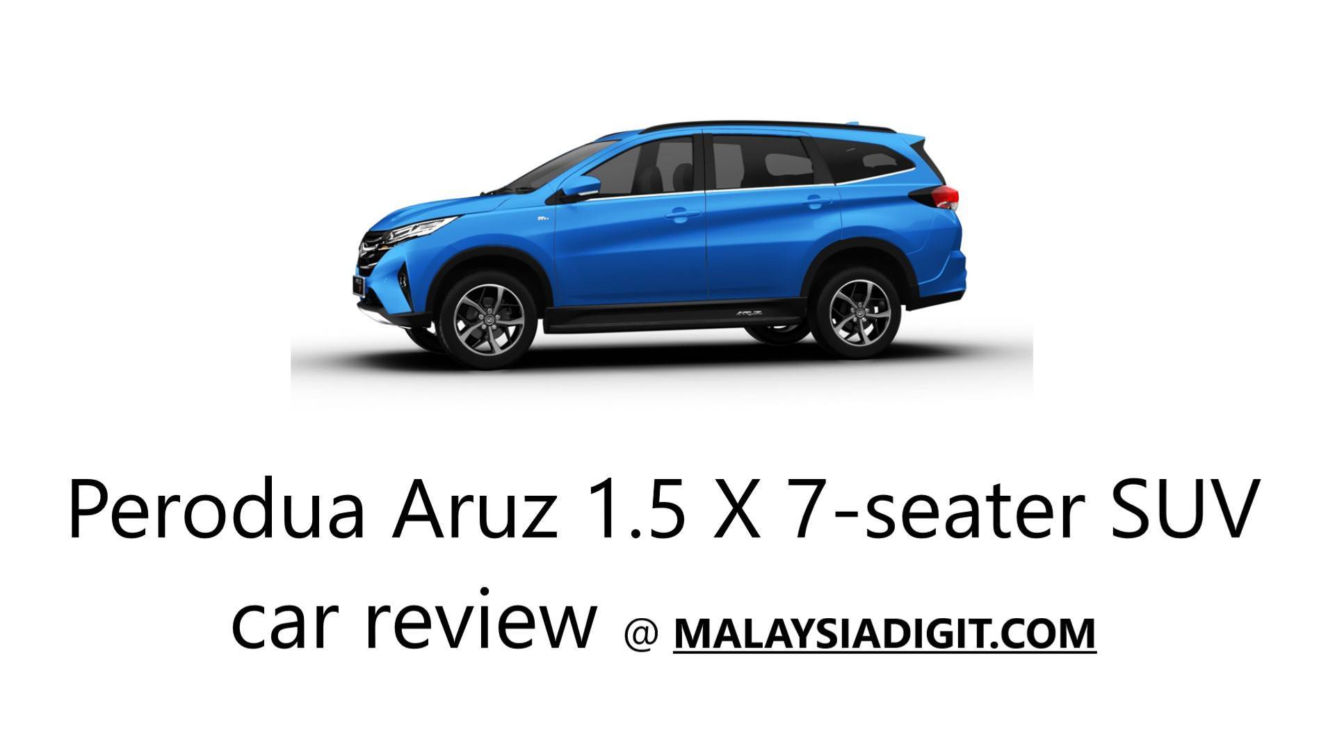 perodua-aruz-1-5-x-7-seater-suv-car-review-malaysia-digit-1001-best-7