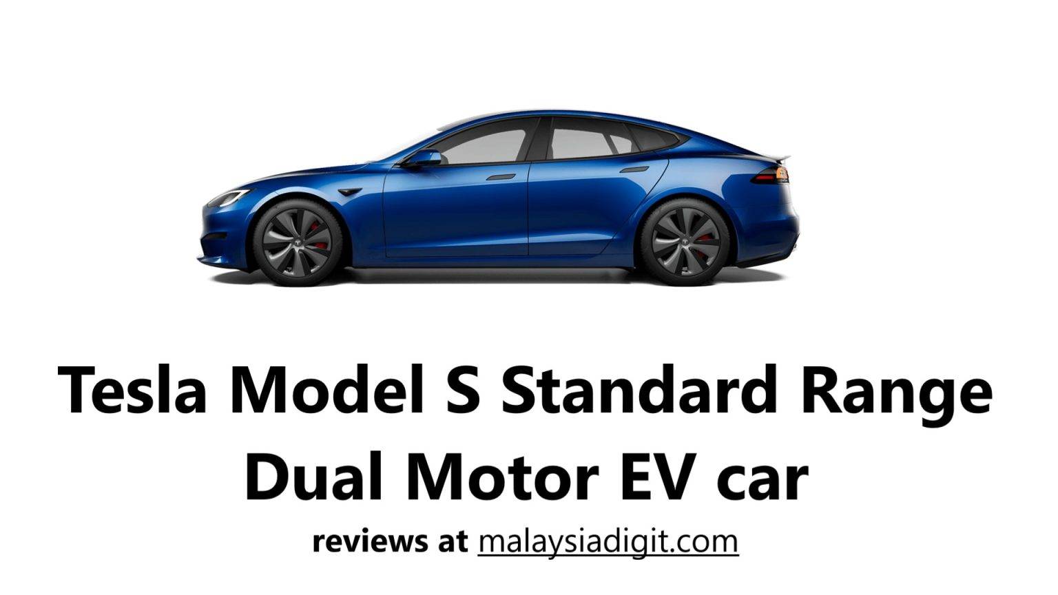 Tesla Model S Dual Motor EV car review Malaysia Digit 1001 Best