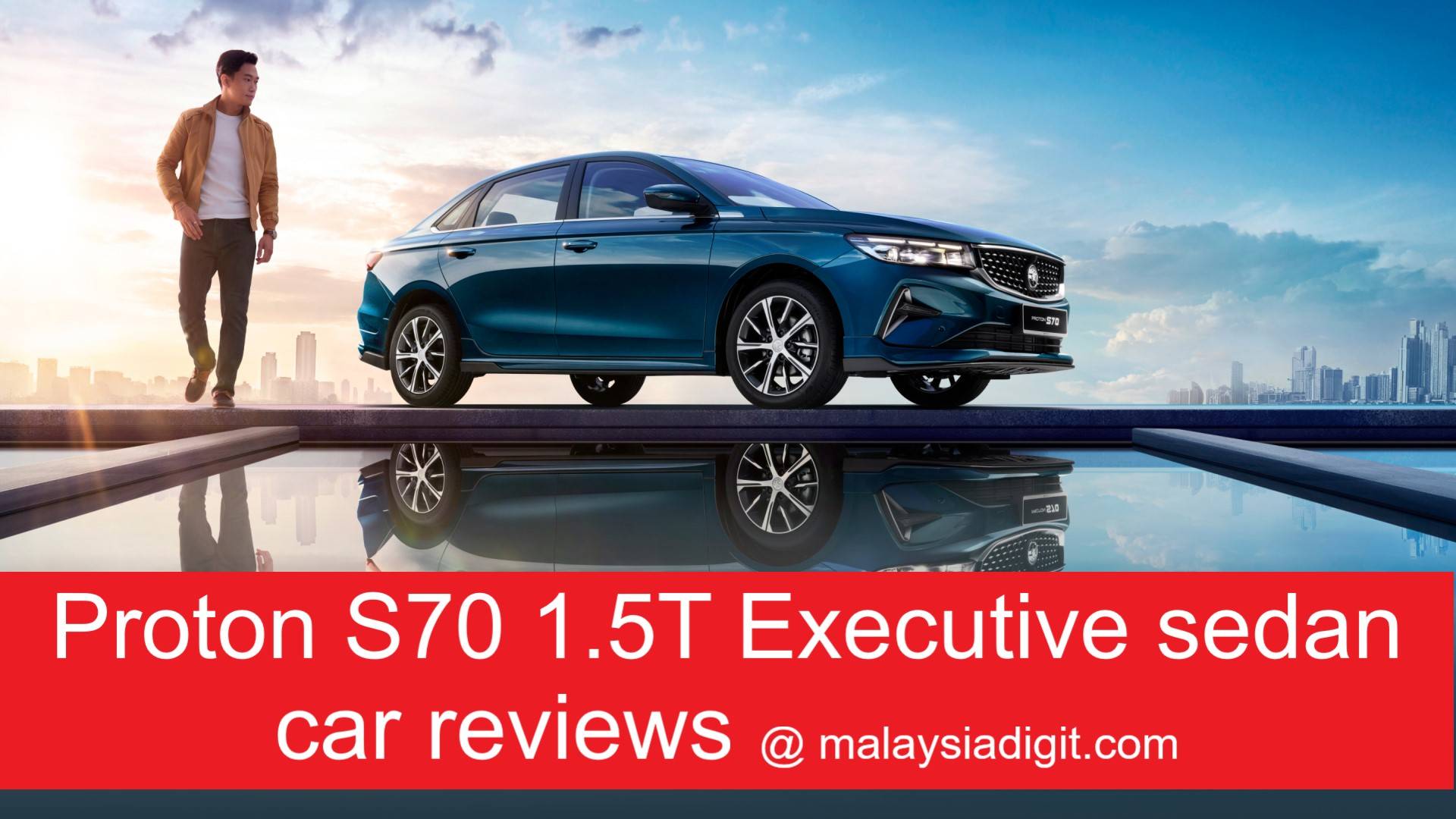 Proton S70 15t Executive Review Discover Unmatched Excellence